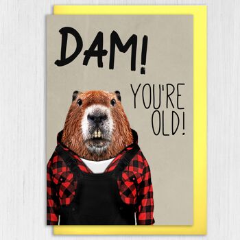 Carte d'anniversaire castor : Dam ! T'es vieux (Animalyser) 3