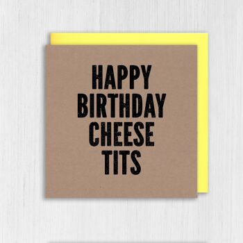 Carte d'anniversaire grossière Kraft : Happy Birthday Cheese Tits 2