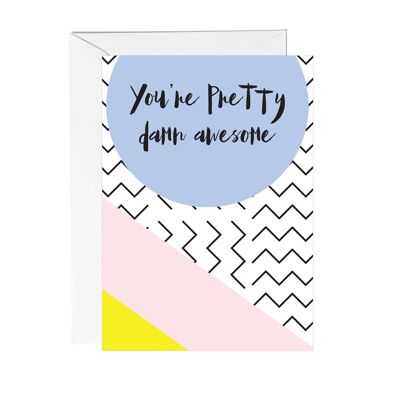 You're Pretty Damn Awesome Memphis Greeting Card