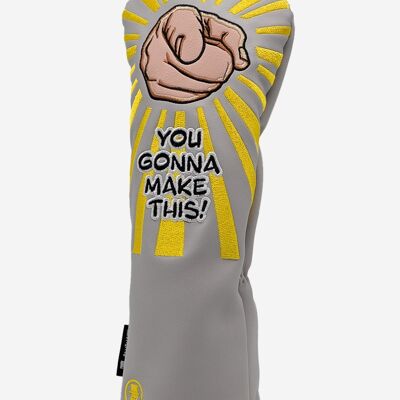 The You Gonna Make This - Fairway Wood
