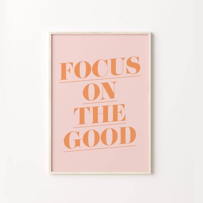 Focus On The Good Pink Orange Pastel Quote Art Wall Print , SKU183