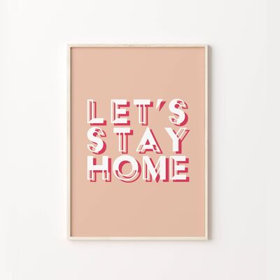 Let's Stay Home Quote Wall Art Print Poster , SKU226