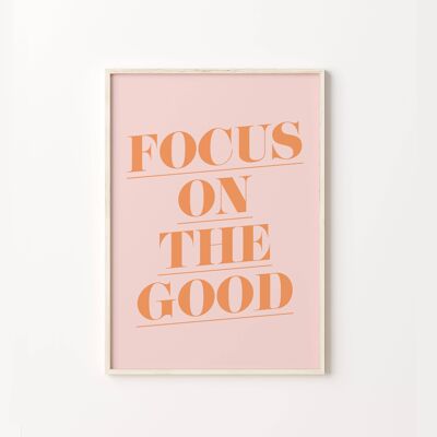 Focus On The Good Pink Orange Pastel Quote Art Wall Print , SKU391