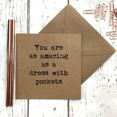 You Are as Amazing as a Dress With Pockets Card