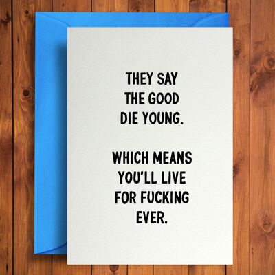 Good Die Young - Carte d'anniversaire amusante