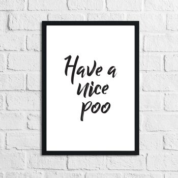 Have A Nice Poo Funny Bathroom Print A4 Normal
