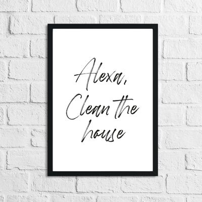 Alexa Clean The House Lavanderia House Simple Print A4 Normal