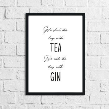Commencer la journée avec du thé Finir la journée avec du Gin Alcohol Print A4 Normal