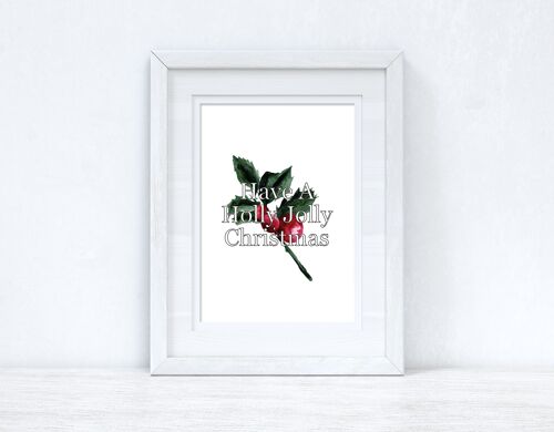 Have A Holly Jolly Christmas Seasonal Home Print A4 Normal