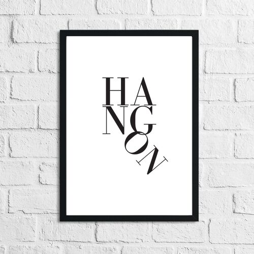 Hang On Humorous Funny Bathroom Print A4 Normal