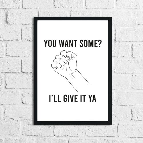 You Want Some Humorous Funny Bathroom Print A4 Normal