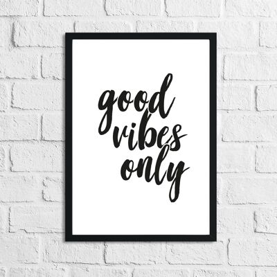 Good Vibes Only Home Quote Print A4 Normal