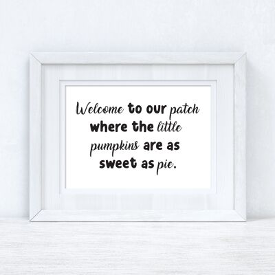 Welcome To Our Patch Autumn Seasonal Home Print A4 Normal