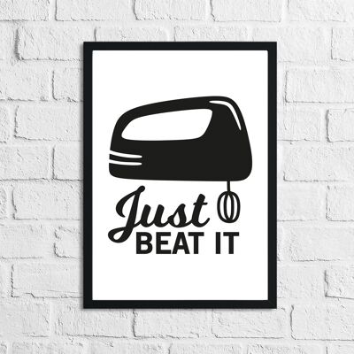 Just Beat It Kitchen Home Simple Print A4 Normal