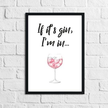 If Its Gin Im In Glass Alcohol Print A4 Normal 1