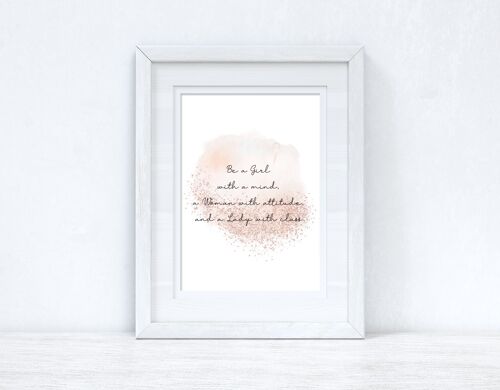 Be A Girl With A Mind Rose Gold Inspirational Home Print A4 Normal