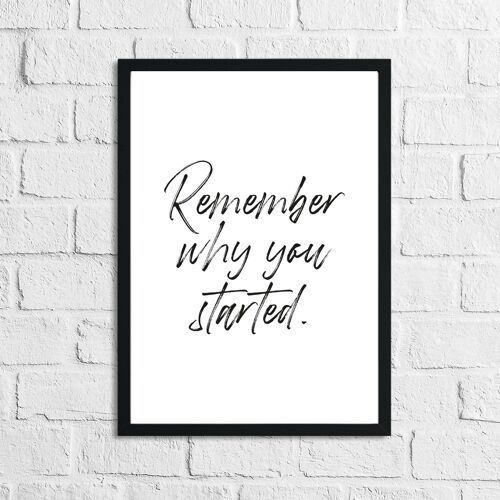 Remember Why You Started Inspirational Quote Print A4 Normal