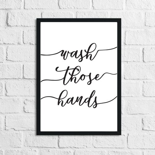 Wash Those Hands Bathroom Print A4 Normal