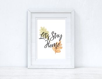 Lets Stay Home Autumn Seasonal Home Print A4 Normal