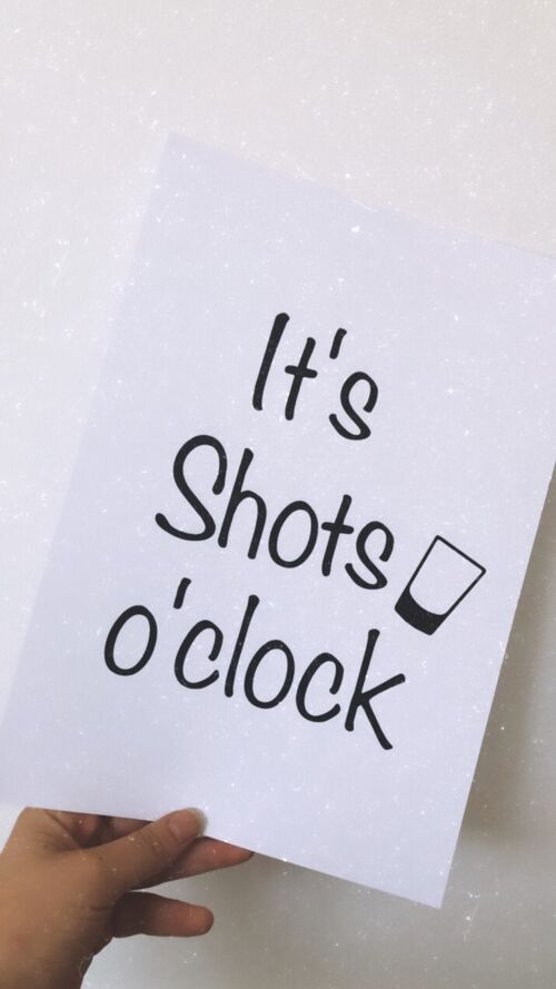 Its Shots Oclock Shot Glass Alcohol Print A4 Normal
