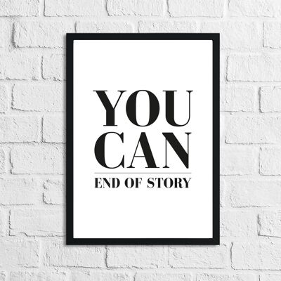 Puedes Fin de la historia Inspirational Home Print A4 Normal