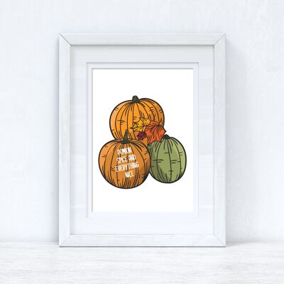 Pumpkin Spice Everything Nice Halloween Autumn Seasonal Home A4 Normal