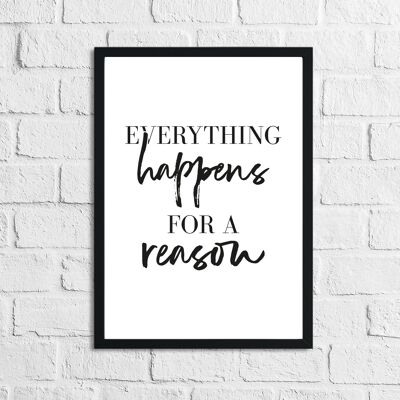 Everything Happens For A Reason Inspirational Quote Print A4 Normal