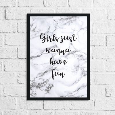 Girls Just Wanna Have Fun Marble Inspirational Quote Print A4 Normal