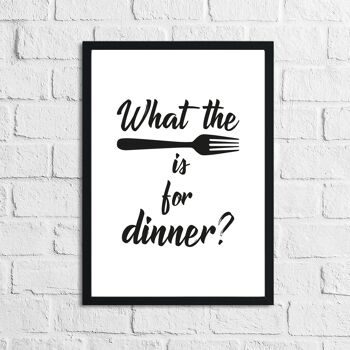 What The Fork Is For Dinner Kitchen Funny Simple Print A4 Normal