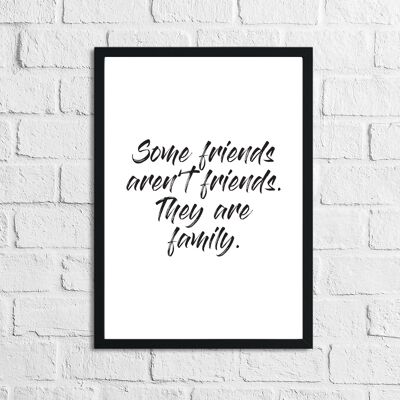 Some Friends Arent Friends They Are Family Inspirational Quo A4 Normal