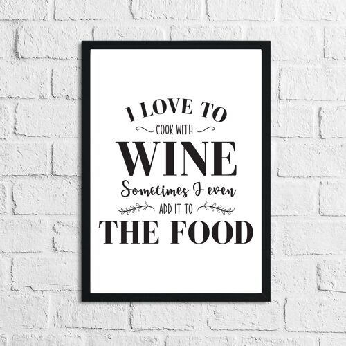 I Love To Cook With Wine Kitchen Print A4 Normal