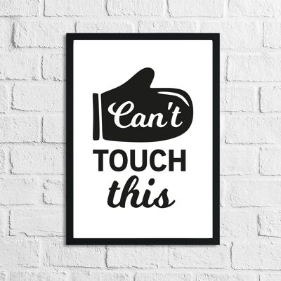 Cant Touch This Kitchen Humorous Home Simple Print A4 Normal