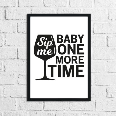 Sip Me Baby One More Time Humorous Alcohol Kitchen Print A4 Normal