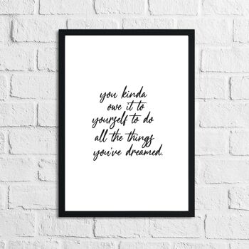 You Kinda Owe It To Your Self Inspirational Quote Print A4 Normal