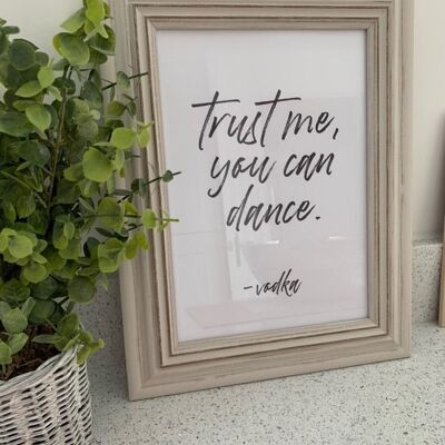 Trust Me You Can Dance Vodka Alcohol Kitchen Stampa A4 Normale