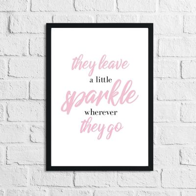 They Leave A Little Sparkle Wherever They Go Pink Childrens A4 Normal