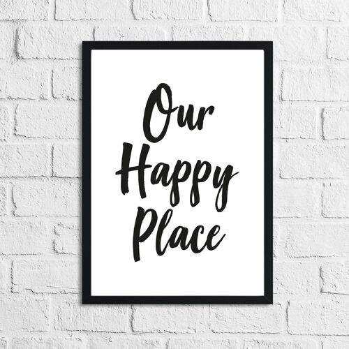 Our Happy Place Home Quote Print A4 Normal