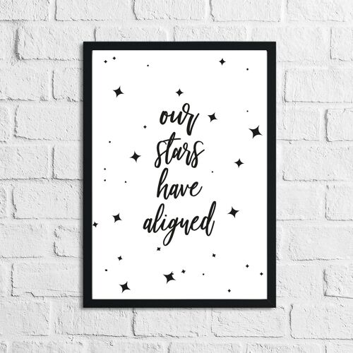 Our Stars Have Aligned Home Inspirational Quote Print A4 Normal