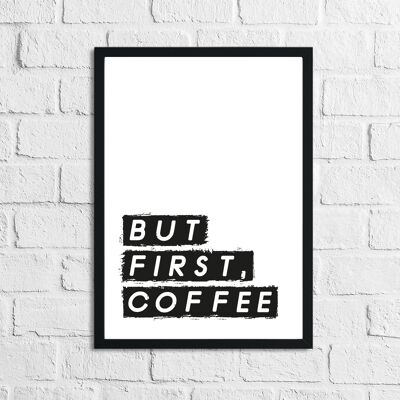 New But First Coffee Kitchen Simple Print A4 Normal