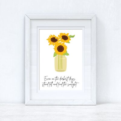 Even On The Darkest Days Sunflower Spring Seasonal Home Prin A4 Normal