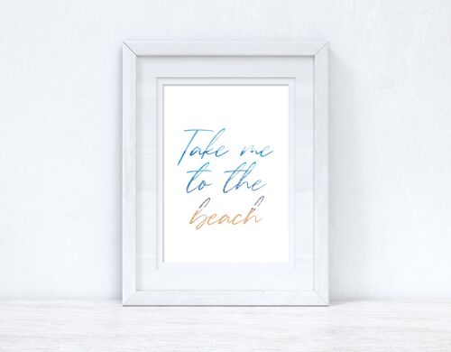 Take Me To The Beach Summer Seasonal Home Print A4 Normal