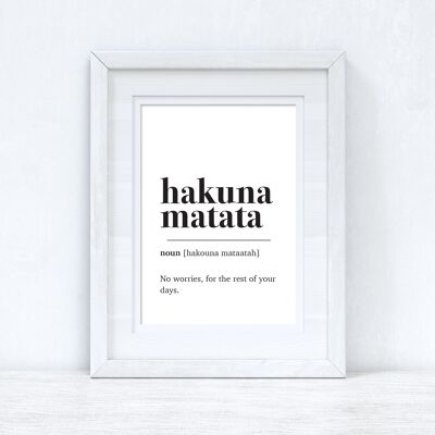 Hakuna Matata Definition Simple Home Print A4 Normal