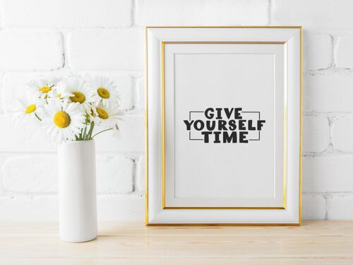 Give Yourself Time Mental Health Inspirational Quote Print A4 Normal