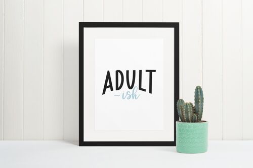 Adult-ish Sarcastic Humorous Funny Quote Print A4 Normal