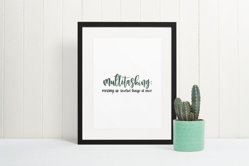 Multitasking Messing Up Sarcastic Humorous Funny Quote Print A4 Normal