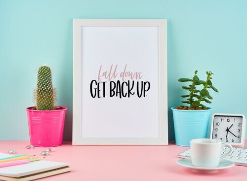 Fall Down Get Back Up Motivational Inspiration Quote Print A4 Normal