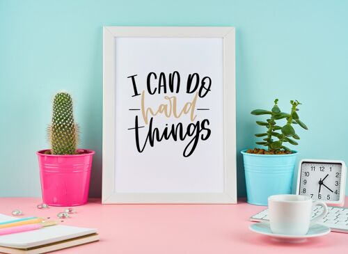 I Can Do Hard Things Motivational Inspiration Quote Print A4 Normal