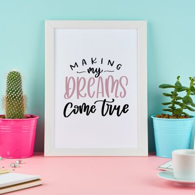 Making My Dreams Come True Motivational Inspiration Quote Pr A4 Normal