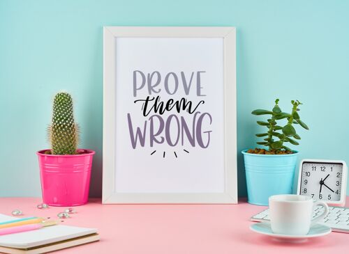 Prove Them Wrong Motivational Inspiration Quote Print A4 Normal