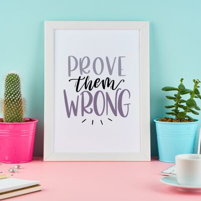 Prove Them Wrong Motivational Inspiration Quote Print A4 Normal